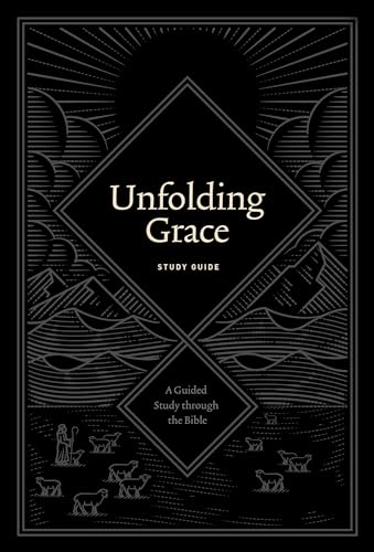 Beispielbild fr Unfolding Grace Study Guide: A Guided Study through the Bible zum Verkauf von HPB-Emerald