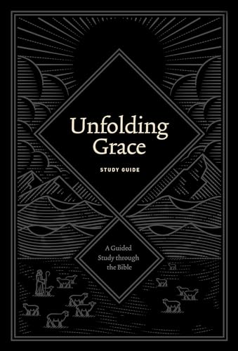 Stock image for Unfolding Grace Study Guide: A Guided Study Through the Bible for sale by ThriftBooks-Dallas