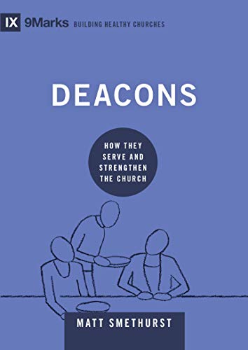 9781433571626: Deacons: How They Serve and Strengthen the Church