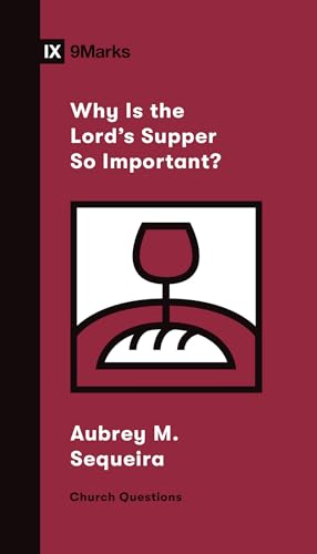 Beispielbild fr Why Is the Lord's Supper So Important? zum Verkauf von Better World Books