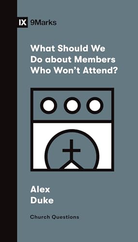 Stock image for What Should We Do about Members Who Won't Attend? (Church Questions) for sale by WorldofBooks