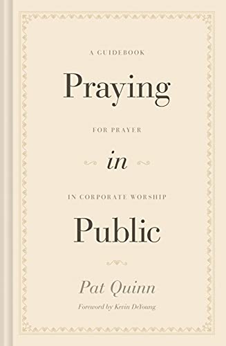 Stock image for Praying in Public: A Guidebook for Prayer in Corporate Worship for sale by ThriftBooks-Atlanta