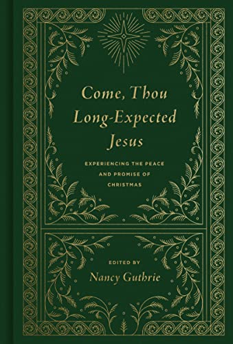 9781433573118: Come, Thou Long-Expected Jesus: Experiencing the Peace and Promise of Christmas (Redesign)