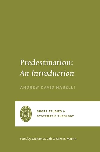 Imagen de archivo de Predestination: An Introduction (Short Studies in Systematic Theology) a la venta por Red's Corner LLC