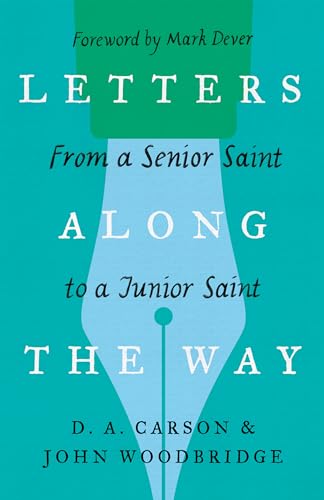 Stock image for Letters Along the Way: From a Senior Saint to a Junior Saint (The Gospel Coalition) for sale by Half Price Books Inc.