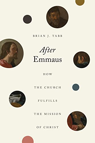 Stock image for After Emmaus: How the Church Fulfills the Mission of Christ for sale by ThriftBooks-Atlanta