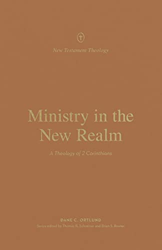 Stock image for Ministry in the New Realm : A Theology of 2 Corinthians for sale by GreatBookPrices