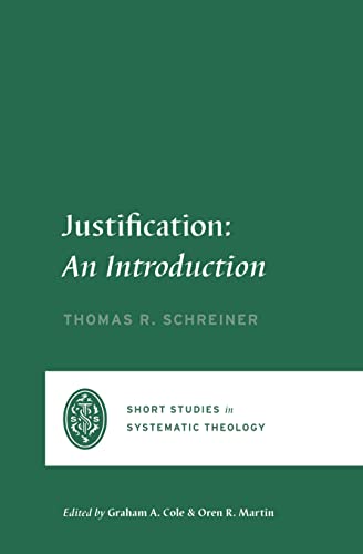 Imagen de archivo de Justification: An Introduction (Short Studies in Systematic Theology) a la venta por Big River Books