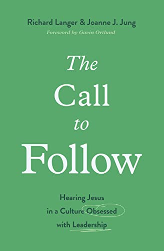 Stock image for The Call to Follow : Hearing Jesus in a Culture Obsessed with Leadership for sale by Better World Books