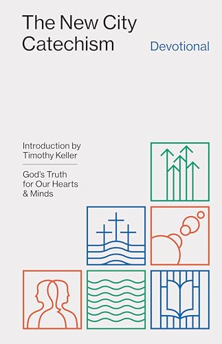 Stock image for The New City Catechism Devotional: God's Truth for Our Hearts and Minds (The Gospel Coalition) for sale by BooksRun