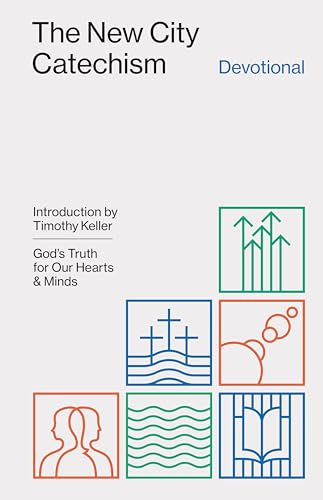 Stock image for The New City Catechism Devotional: Gods Truth for Our Hearts and Minds (The Gospel Coalition) for sale by Red's Corner LLC