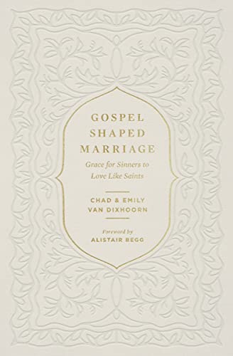 Stock image for Gospel-Shaped Marriage: Grace for Sinners to Love Like Saints for sale by ThriftBooks-Atlanta