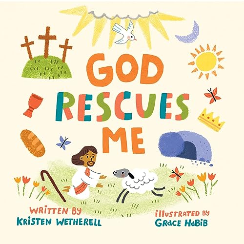Imagen de archivo de God Rescues Me (For the Bible Tells Me So) [Board book] Wetherell, Kristen and Habib, Grace a la venta por Lakeside Books