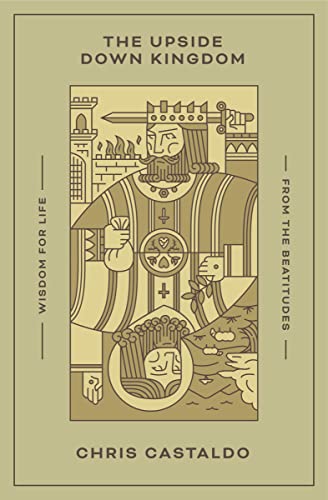 

Upside Down Kingdom : Wisdom for Life from the Beatitudes