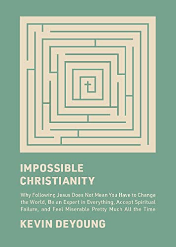 Stock image for Impossible Christianity: Why Following Jesus Does Not Mean You Have to Change the World, Be an Expert in Everything, Accept Spiritual Failure, and Feel Miserable Pretty Much All the Time for sale by SecondSale
