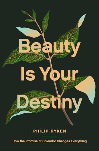 Imagen de archivo de Beauty Is Your Destiny: How the Promise of Splendor Changes Everything a la venta por Red's Corner LLC