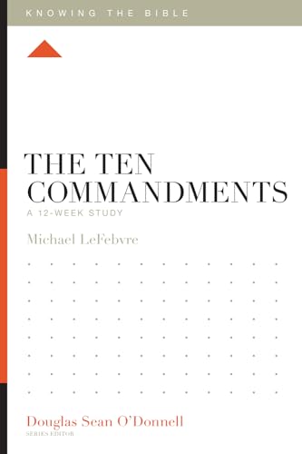 Stock image for The Ten Commandments: A 12-Week Study (Knowing the Bible) for sale by SecondSale
