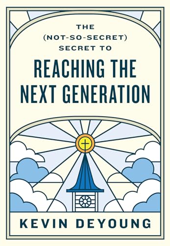 9781433593796: The Not-so-secret: Secret to Reaching the Next Generation