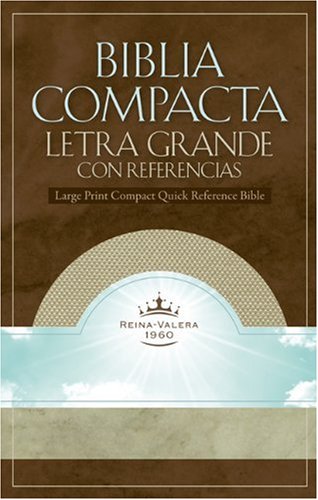 Biblia Compacta Letra Grande: Reference Bible (Version Reina-Valera 1960) (Spanish Edition) (9781433600838) by B&H Espanol Editorial Staff