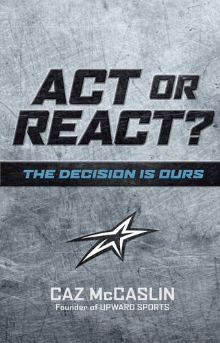 9781433606946: Act or React: The Decision is Ours