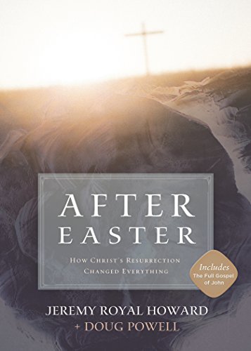9781433608162: After Easter: How Christ's Resurrection Changed Everything