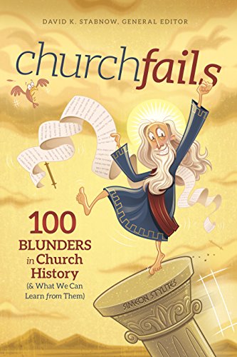 Stock image for churchfails: 100 Blunders in Church History (& What We Can Learn from Them) for sale by Your Online Bookstore