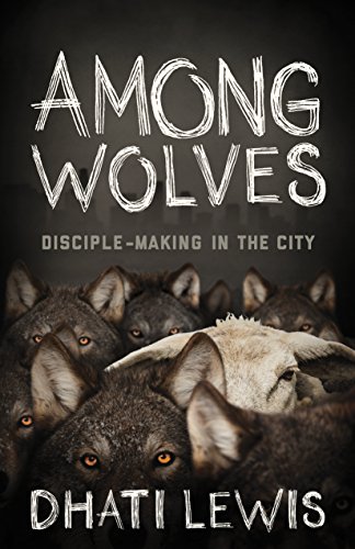 9781433644023: Among Wolves: Disciple-Making in the City