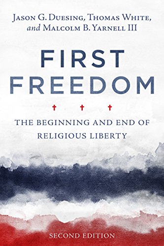 Imagen de archivo de First Freedom: The Beginning and End of Religious Liberty a la venta por HPB-Emerald