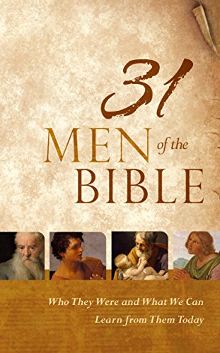Stock image for 31 Men of the Bible: Who They Were and What We Can Learn from Them Today for sale by Goodwill of Colorado