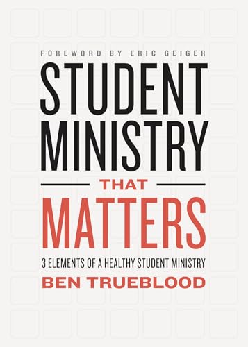 Stock image for Student Ministry that Matters: 3 Elements of a Healthy Student Ministry for sale by Indiana Book Company