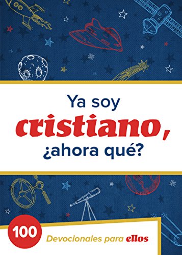 Stock image for Ya Soy Cristiano--+Ahora Qu+??: 100 devocionales para ellos (Spanish Edition) for sale by SecondSale