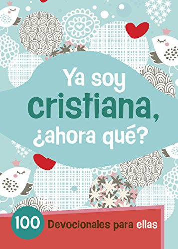 Stock image for Ya Soy CristianaAhora Qu?: 100 devocionales para ellas (Spanish Edition) for sale by Goodwill