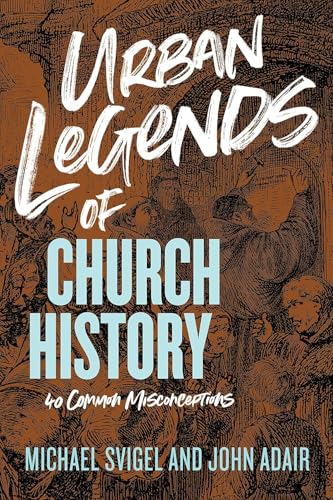 Imagen de archivo de Urban Legends of Church History: 40 Common Misconceptions a la venta por Books-FYI, Inc.