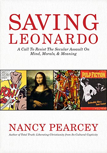 Beispielbild fr Saving Leonardo: A Call to Resist the Secular Assault on Mind, Morals and Meaning zum Verkauf von Windows Booksellers