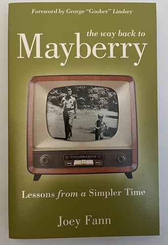 Beispielbild fr The way back to Mayberry: Lessons from a Simpler Time zum Verkauf von ThriftBooks-Atlanta