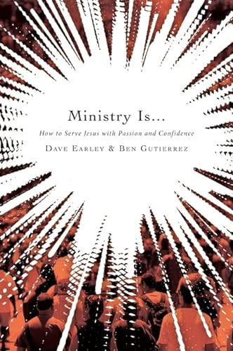 Imagen de archivo de Ministry Is.: How to Serve Jesus with Passion and Confidence a la venta por ThriftBooks-Atlanta