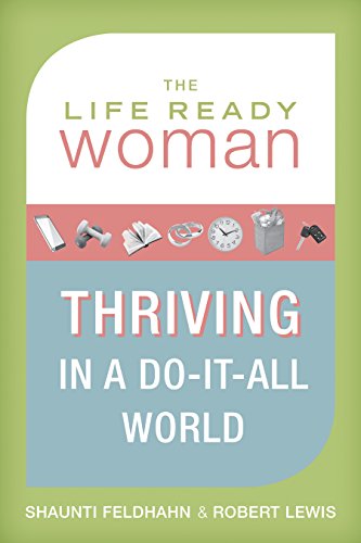 Imagen de archivo de The Life Ready Woman: Thriving in a Do-It-All World a la venta por SecondSale