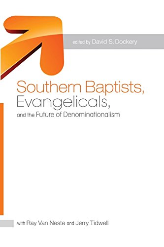 Stock image for Southern Baptists, Evangelicals, and the Future of Denominationalism for sale by Better World Books