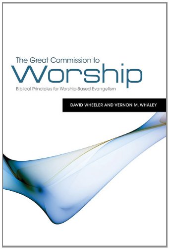 Imagen de archivo de The Great Commission to Worship : Biblical Principles for Worship-Based Evangelism a la venta por Better World Books