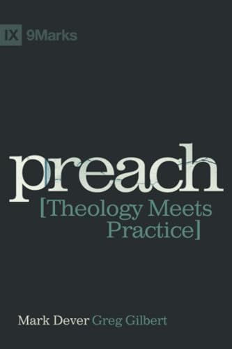 Beispielbild fr Preach: Theology Meets Practice (IX Marks) zum Verkauf von SecondSale