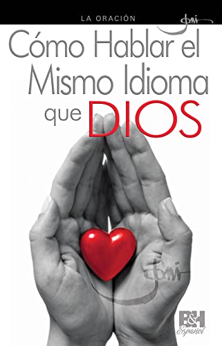 Imagen de archivo de La Oracin: Cmo hablar el mismo idioma que Dios (Joni Eareckson Tada Collection) (Spanish Edition) a la venta por GF Books, Inc.