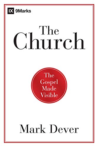 Beispielbild fr The Church : The Gospel Made Visible zum Verkauf von Better World Books