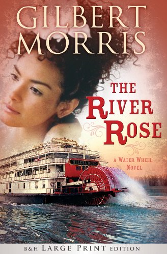 Stock image for The River Rose (Large Print Trade Paper): A Water Wheel Novel for sale by Half Price Books Inc.