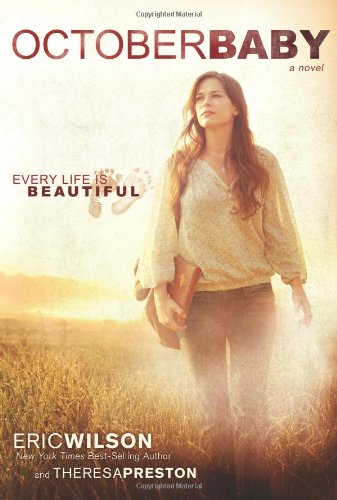 9781433678479: October Baby: Every Life Is Beautiful: A Novel