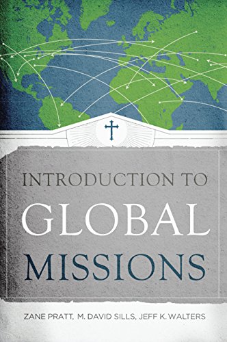 Imagen de archivo de Introduction to Global Missions Pratt, Zane; Sills, M. David and Walters, Jeff K. a la venta por Vintage Book Shoppe