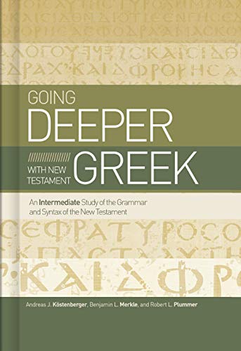 Beispielbild fr Going Deeper with New Testament Greek: An Intermediate Study of the Grammar and Syntax of the New Testament zum Verkauf von BooksRun