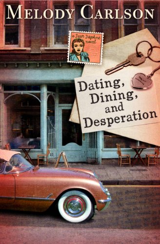 Beispielbild fr Dating, Dining, and Desperation (A Dear Daphne Novel) zum Verkauf von BooksRun