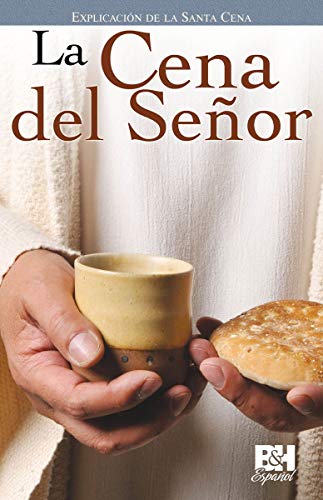 La Cena del SeÃ±or (ColecciÃ³n Temas de Fe) (Spanish Edition) (9781433679421) by B&H EspaÃ±ol Editorial Staff