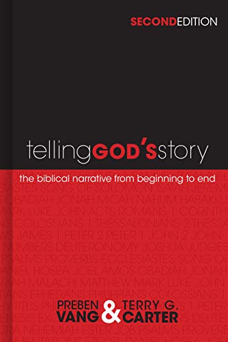 Telling God's Story: The Biblical Narrative from Beginning to End (9781433680007) by Vang, Preben; Carter, Terry G.