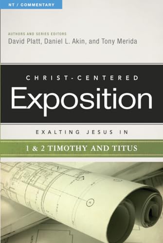 9781433680021: Exalting Jesus in 1 & 2 Timothy and Titus (Christ-Centered Exposition Commentary)